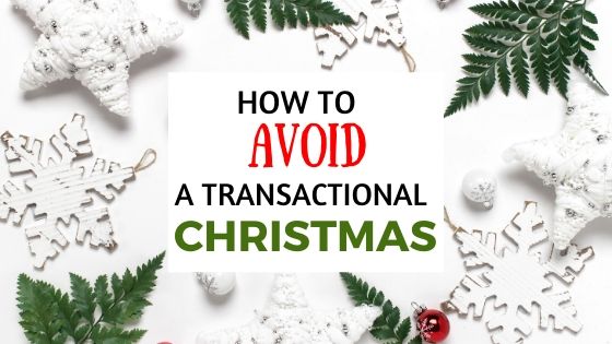 Are you are feeling like the holiday has become too about meaningless gifts? This list provides great examples of how to avoid a transactional Christmas. #transactionalchristmas #christmas #giftideas #handfulofthoughts