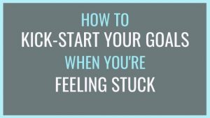 How to kick start your goals when you're feeling stuck. Are you having a hard time achieving your goals? Find out how these 6 tips can help you not only kick-start your goals but also achieve them. #handfulofthoughts #goalsetting #motivation